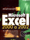 Mistrovství v Microsoft Excel 2000 a 2002 - Milan Brož, Computer Press, 2002