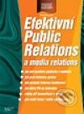 Kniha: Efektivní Public Relations a media relations (Pavel Pospíšil). Computer Press, 2002
