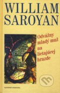 Odvážny mladý muž na lietajúcej hrazde - William Saroyan, Slovenský spisovateľ, 2003