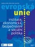 Evropská unie - instituce, ekonomická, bezpečnostní a sociální politika - Ladislav Janíček, Miloš Drdla, Karel Rais, Computer Press, 2002