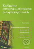 Začínáme investovat a obchodovat na kapitálových trzích - David Štýbr, 2011