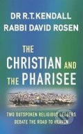 The Christian and the Pharisee - R.T. Kendall, David Rosen, Hodder and Stoughton