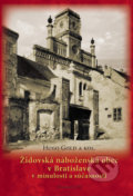 Židovská náboženská obec v Bratislave v minulosti a súčasnosti - Hugo Gold a kolektív, 2011
