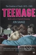 Teenage - Jon Savage, Pimlico, 2008