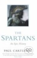 The Spartans - Paul Cartledge, MacMillan, 2003