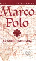 Marco Polo I. - Benátska karavána - Muriel Romanová, Slovart, 2009