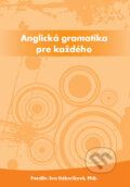 Anglická gramatika pre každého - Eva Gáboríková, PaedDr. Eva Gáboríková EFE, 2011