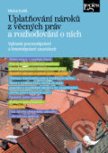 Uplatňování nároků z věcných práv a rozhodování o nich vybrané procesněprávní a hmotněprávní souvislosti - Michal Králík, 2012