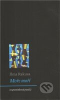 Kniha: Moře moří (Ilma Rakusa). Archa, 2011