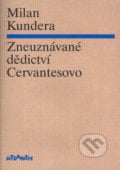 Zneuznávané dědictví Cervantes - Milan Kundera, 2016