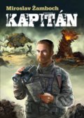 Kniha: Kapitán (Miroslav Žamboch). Triton, 2021