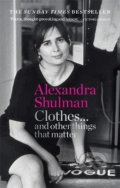Kniha: Clothes... and other things that matter (Alexandra Shulman). Octopus Publishing Group, 2021