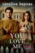 You Love Me - Caroline Kepnes, Simon & Schuster, 2021