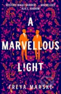 A Marvellous Light - Freya Marske, Pan Macmillan, 2021