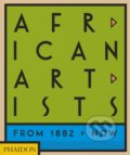 African Artists : From 1882 to Now - Joseph L. Underwood, Chika Okeke-Agulu, Phaidon, 2021