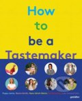 How to Be a Tastemaker, Gestalten Verlag, 2021
