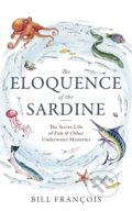 Eloquence of the Sardine - Bill Francois, Little, Brown, 2021