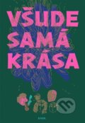 Všude samá krása - Tereza Šiklová (ilustrátor), KHER, 2021