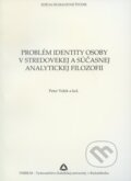 Problém identity osoby v stredovekej a súčasnej analytickej filozofii - Peter Volek a kol., Verbum, 2010