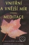 Kniha: Vnitřní a vnější mír cestou meditace (Rajinder Singh). Pragma, 2013