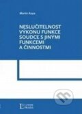 Kniha: Neslučitelnosti výkonu funkce soudce s jinými funkcemi a činnostmi (Martin Kopa)