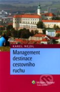 Management destinace cestovního ruchu - Karel Nejedl, Wolters Kluwer ČR, 2011