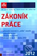 Zákoník práce 2012 - Jaroslav Jakubka, Zdeněk Schmied, Ladislav Trylč, ANAG, 2012