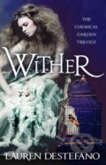 Wither - Lauren DeStefano, HarperCollins, 2012