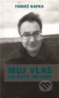 Můj vlas na řece Misůri - Tomáš Kafka, Smršť, 2012