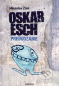 Kniha: Oskar Esch (Miroslav Žiak). Forpress, 2011