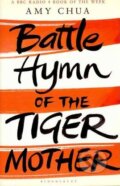 Battle Hymn of the Tiger Mother - Amy Chua, Bloomsbury, 2011