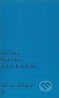 Biedermann Und Die Brandstifter - Max Frisch, 2008
