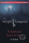The Twilight Companion: Completely Updated - Lois H. Gresh, St. Martins Griffin, 2009