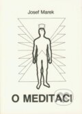Kniha: O meditaci (Josef Marek). CAD PRESS, 1993