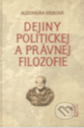Dejiny politickej a právnej filozofie - Alexandra Krsková, 2011