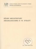 Dějiny architektury (neo)klasicismu a 19. století - Pavel Vlček, 2009