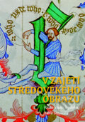 V zajetí středověkého obrazu - Klára Benešovská, Jan Chlíbec, 2012