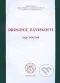 Kniha: Drogové závislosti (Alojz Nociar). Vysoká škola zdravotníctva a sociálnej práce sv. Alžbety, 2009