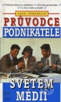 Kniha: Průvodce podnikatele světem médií (Jana Pohanková). Motto, 1997
