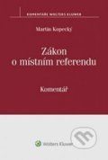 Zákon o místním referendu - Martin Kopecký, Wolters Kluwer ČR, 2016