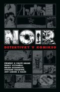 Noir: Detektivky v komiksu - Ed Brubaker, Jeff Lemire, Brian Azzarello, BB/art, 2021