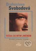 Tečka za mým jménem - Příběh jednoho života - Drahoslava Svobodová, 2001