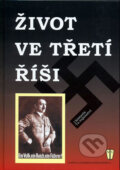 Kniha: Život ve třetí říši (Naše vojsko CZ). Naše vojsko CZ, 2006