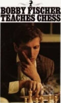 Bobby Fischer Teaches Chess - Bobby Fischer, 1992