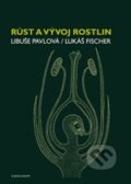 Růst a vývoj rostlin - Libuše Pavlová, Lukáš Fischer, 2012