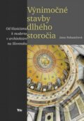 Kniha: Výnimočné stavby dlhého storočia (Jana Pohaničová). Trio Publishing, 2011