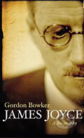 Kniha: James Joyce: A Biography (Gordon Bowker). Orion, 2012