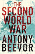 The Second World War - Antony Beevor, Orion, 2012