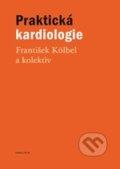 Praktická kardiologie - František Kölbel, 2012