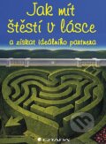 Kniha: Jak mít štěstí v lásce (Sherrie Dillardová). Grada, 2012